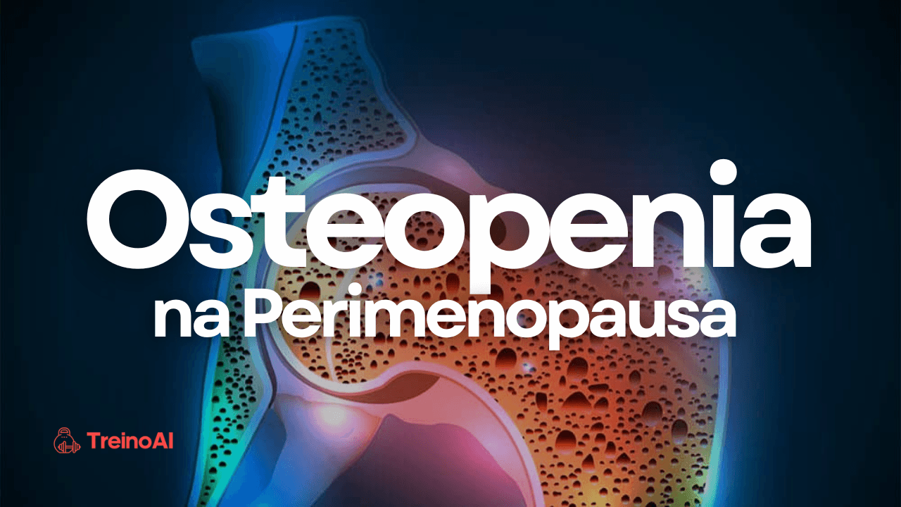 Osteopenia na Perimenopausa: Prescrição de Exercícios Baseada em Evidências