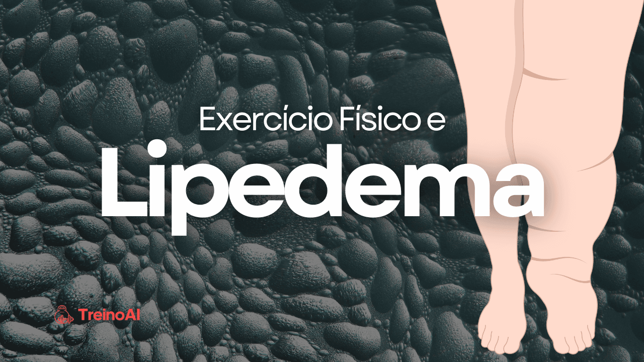 Lipedema e Exercício: O que a Ciência diz e como Prescrever Treinos para essa População