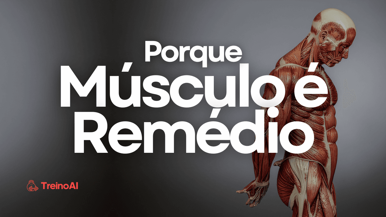Por que Músculo é Remédio: A Ciência por trás do tecido mais subestimado do Corpo