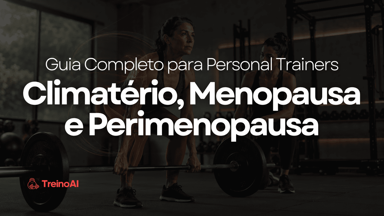 Menopausa, Perimenopausa e Climatério: o Guia Completo para Personal Trainers