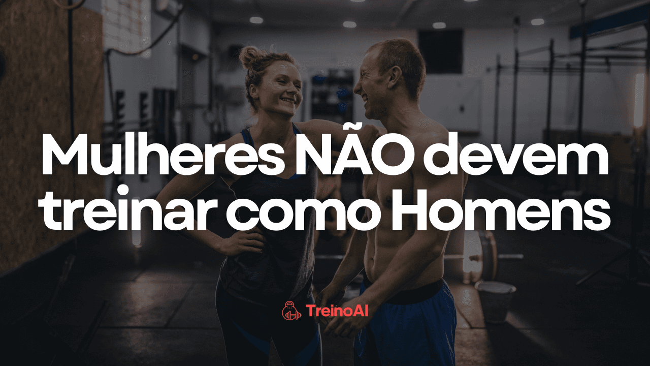 Mulheres não devem treinar como Homens: o que muda na prescrição (e o que não muda)