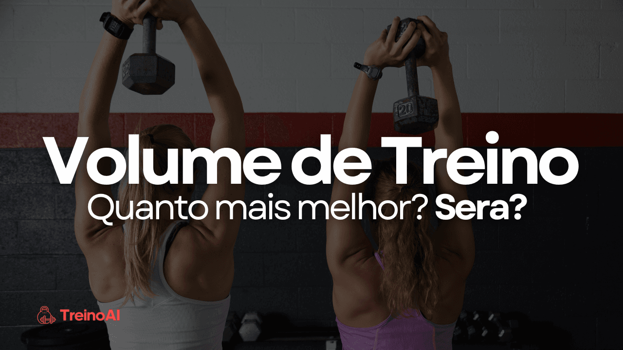 Volume de Treino para Hipertrofia: Existe um Ponto em que Mais Deixa de Valer a Pena?