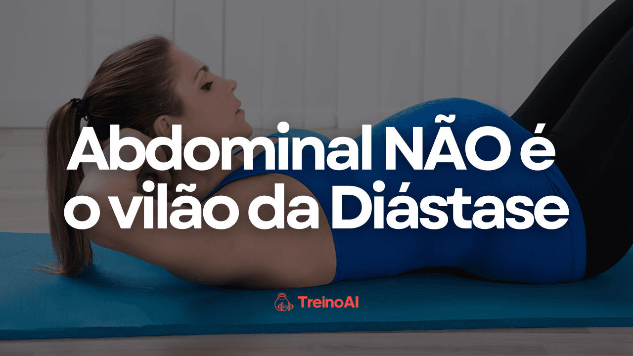 Abdominal Não é o Vilão da Diástase: o que muda quando você olha a função, e não o medo