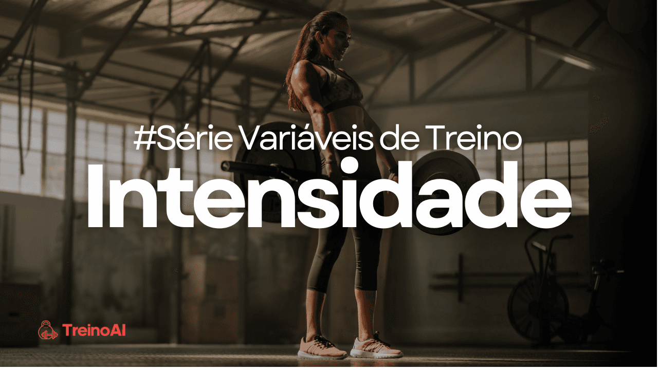Intensidade de Treino: Carga, Esforço e Autorregulação